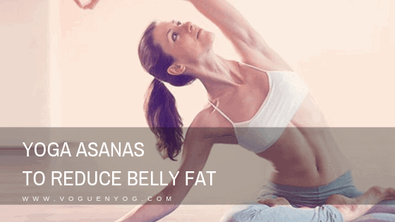 Simple Yoga Asanas for Reducing Belly Fat