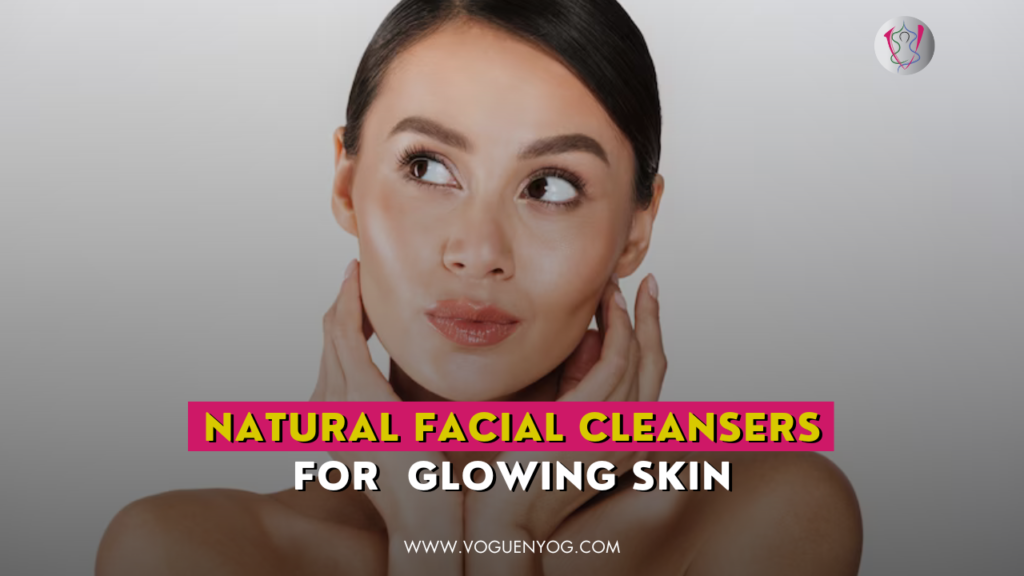 Natural-Facial-Cleansers-For-Clear-And-Glowing-Skin